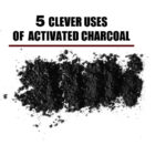 5 Clever Uses of Activated Charcoal