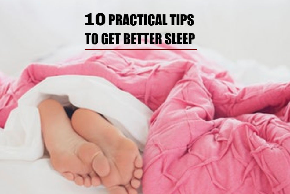 10 Practical Ways To Get Better Sleep That Actually Works