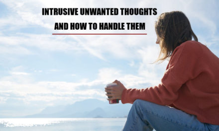 Intrusive Unwanted Thoughts And How To Handle Them