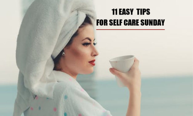 11 Easy Tips For  Self Care Sunday