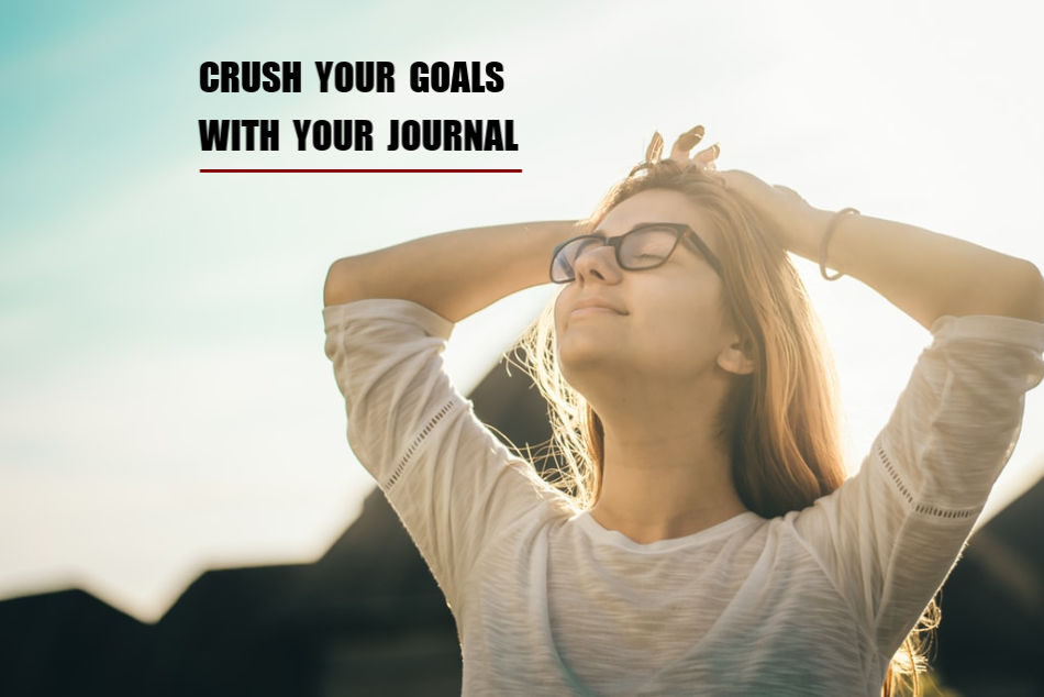 Crush Your Goals With Your Journal
