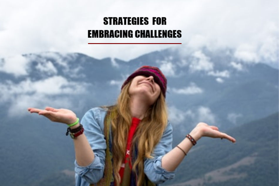 Strategies For Embracing Challenges