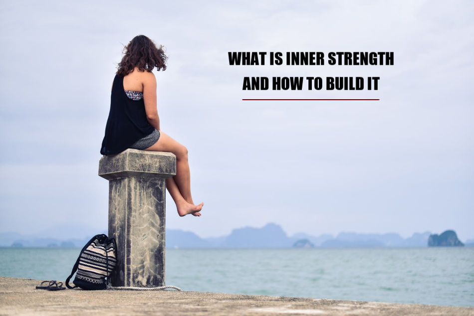 What Is Inner Strength And How To Build It