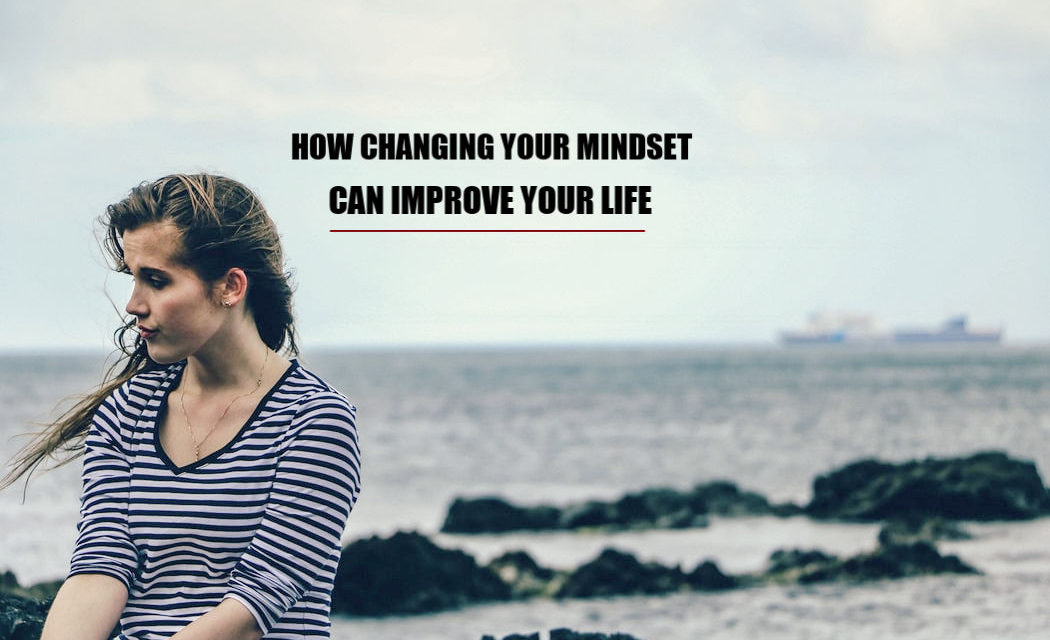 How Changing Your Mindset Can Improve Your Life