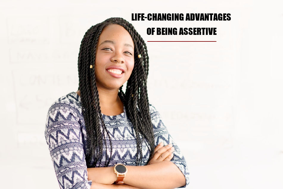 Life-Changing Advantages Of Being Assertive