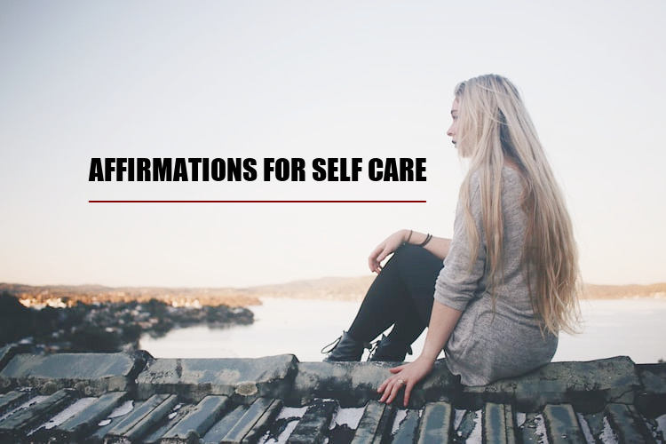 Affirmations For Self Care To Help You Feel More Resilient