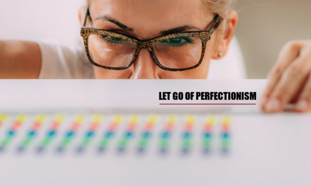 How To Let Go Of Perfectionism For A Happier Life