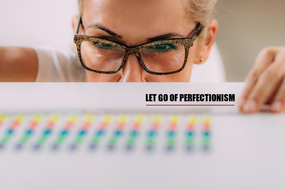 How To Let Go Of Perfectionism For A Happier Life