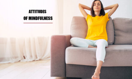9 Brilliant Attitudes Of Mindfulness for A More Stress-Free Life