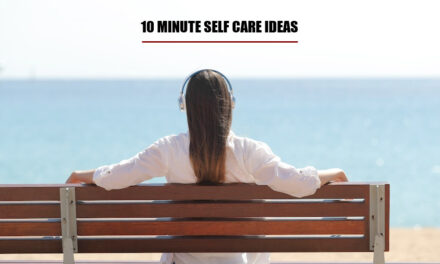 50 Small Acts Of Self Care: Just 10 Minutes Can Make A Big Difference